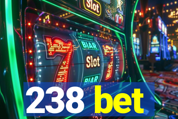 238 bet